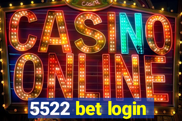 5522 bet login